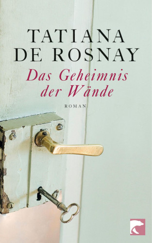 Tatiana de Rosnay: Das Geheimnis der Wände