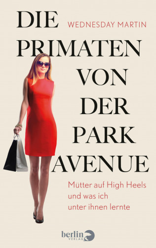 Wednesday Martin: Die Primaten von der Park Avenue