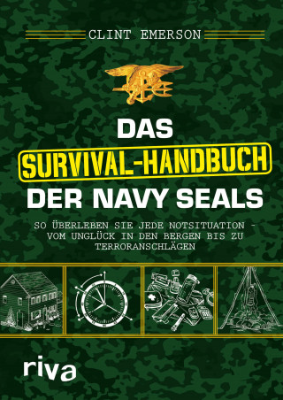 Clint Emerson: Das Survival-Handbuch der Navy SEALs