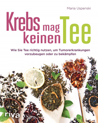 Maria Uspenski: Krebs mag keinen Tee