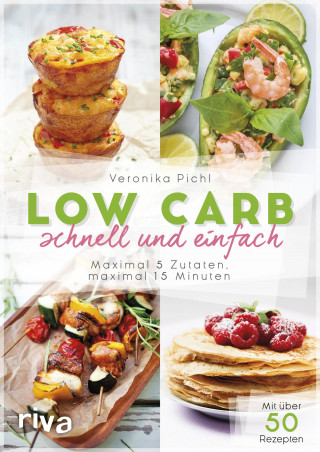 Veronika Pichl: Low Carb schnell und einfach