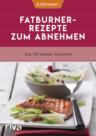 EatSmarter!: Fatburner-Rezepte zum Abnehmen