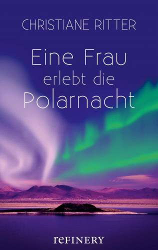 Christiane Ritter: Eine Frau erlebt die Polarnacht