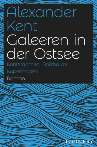 Alexander Kent: Galeeren in der Ostsee