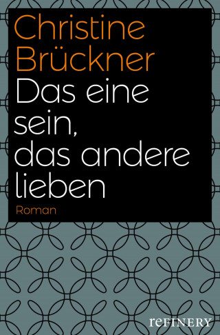 Christine Brückner: Das eine sein, das andere lieben