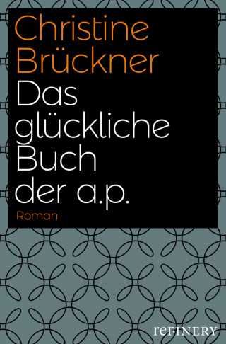 Christine Brückner: Das glückliche Buch der a.p.