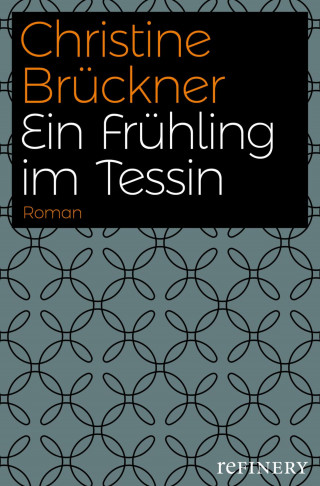 Christine Brückner: Ein Frühling im Tessin