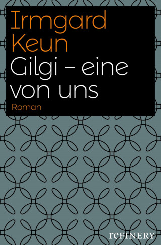 Irmgard Keun: Gilgi - eine von uns