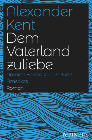 Alexander Kent: Dem Vaterland zuliebe