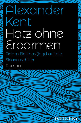 Alexander Kent: Hatz ohne Erbarmen