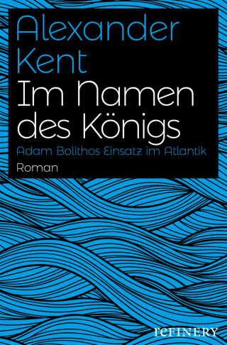 Alexander Kent: Im Namen des Königs