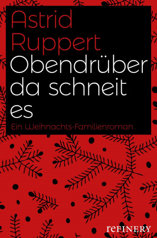 Astrid Ruppert: Obendrüber da schneit es