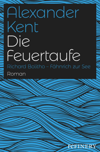 Alexander Kent: Die Feuertaufe