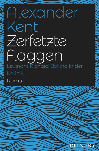 Alexander Kent: Zerfetzte Flaggen