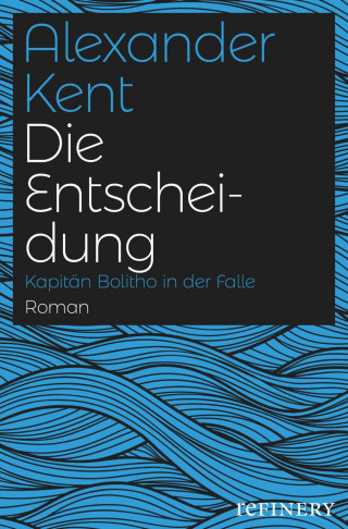 Alexander Kent: Die Entscheidung