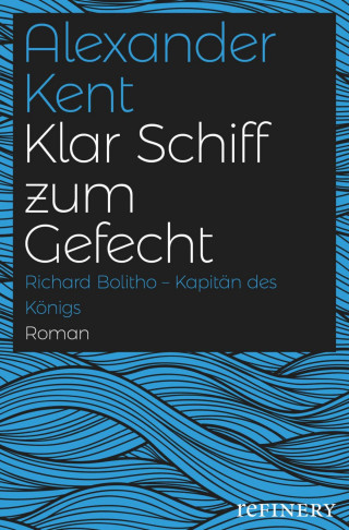 Alexander Kent: Klar Schiff zum Gefecht