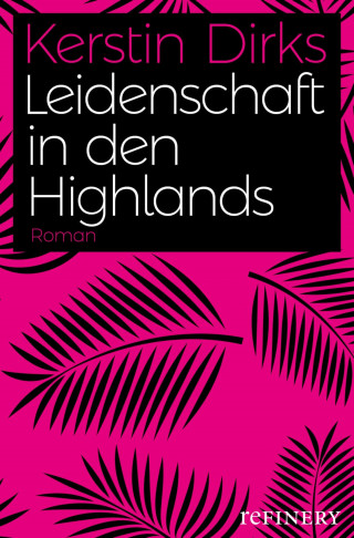 Kerstin Dirks: Leidenschaft in den Highlands