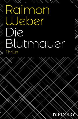 Raimon Weber: Die Blutmauer