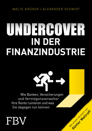 Malte Krüger, Günter Wallraff, Alexander Schmidt: Undercover in der Finanzindustrie