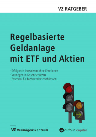 Marc Weber, Manuel Rütsche, Sascha Freimüller, Ryan Held: Regelbasierte Geldanlage mit ETF und Aktien