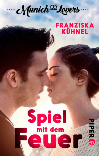 Franziska Kühnel: Munich Lovers - Spiel mit dem Feuer