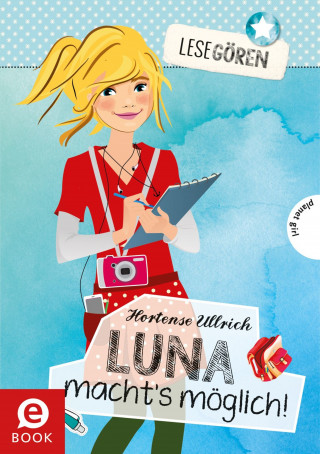 Hortense Ullrich: Lesegören 2: Luna macht´s möglich!