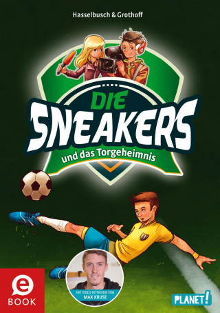 Birgit Hasselbusch, Stefan Grothoff: Die Sneakers 1: und das Torgeheimnis