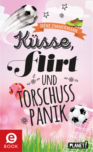 Irene Zimmermann: Küsse, Flirt & Torschusspanik
