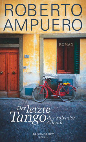 Roberto Ampuero: Der letzte Tango des Salvador Allende