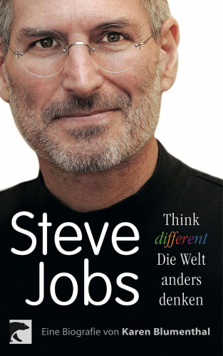 Karen Blumenthal: Steve Jobs. Think different – die Welt anders denken