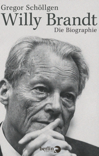 Gregor Schöllgen: Willy Brandt