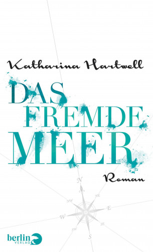 Katharina Hartwell: Das Fremde Meer