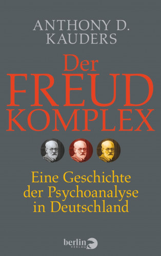 Anthony D. Kauders: Der Freud-Komplex