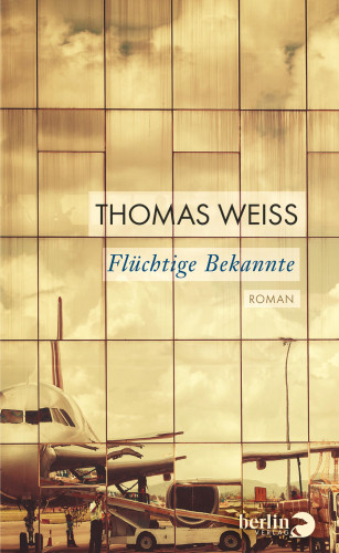 Thomas Weiss: Flüchtige Bekannte