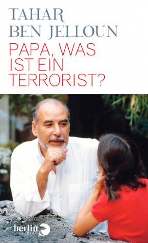 Tahar Ben Jelloun: Papa, was ist ein Terrorist?