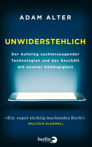 Adam Alter: Unwiderstehlich