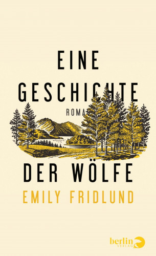 Emily Fridlund: Eine Geschichte der Wölfe