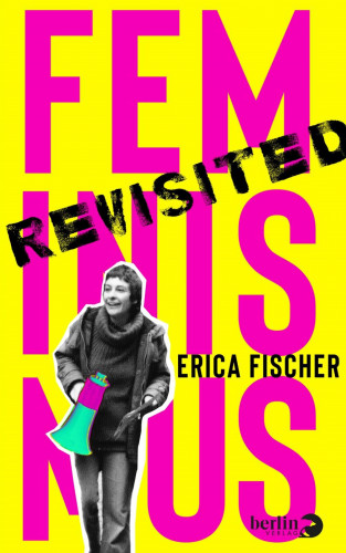 Erica Fischer: Feminismus Revisited