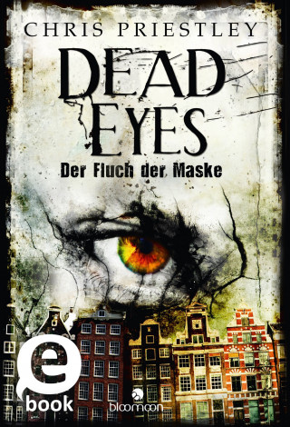 Chris Priestley: Dead Eyes - Der Fluch der Maske