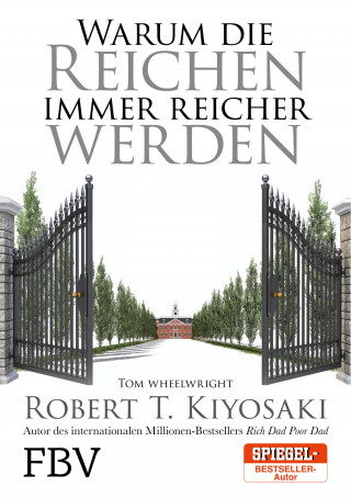Robert T. Kiyosaki, Tom Wheelwright: Warum die Reichen immer reicher werden