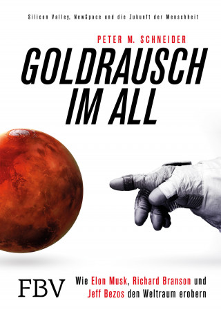 Peter M. Schneider: Goldrausch im All