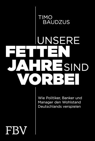 Timo Baudzus: Unsere fetten Jahre sind vorbei