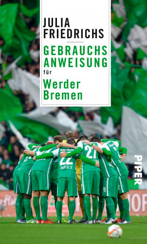 Julia Friedrichs: Gebrauchsanweisung für Werder Bremen