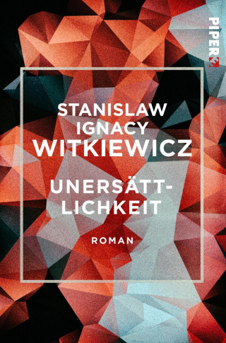 Stanislaw Ignacy Witkiewicz: Unersättlichkeit