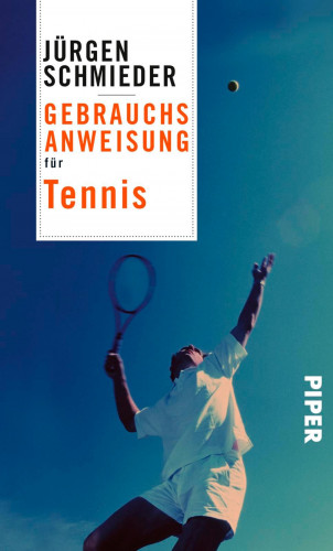 Jürgen Schmieder: Gebrauchsanweisung für Tennis