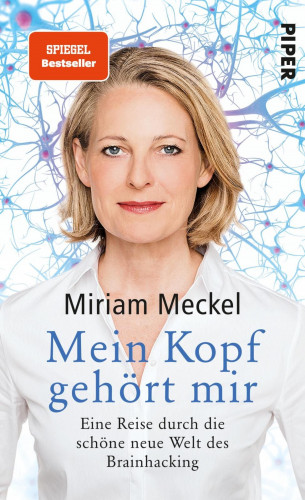 Miriam Meckel: Mein Kopf gehört mir