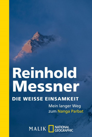 Reinhold Messner: Die weiße Einsamkeit