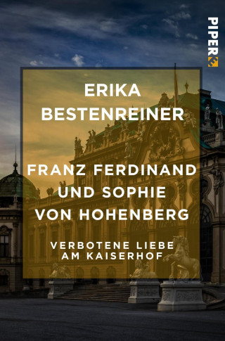 Erika Bestenreiner: Franz Ferdinand und Sophie von Hohenberg