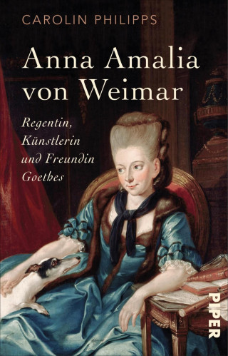 Carolin Philipps: Anna Amalia von Weimar