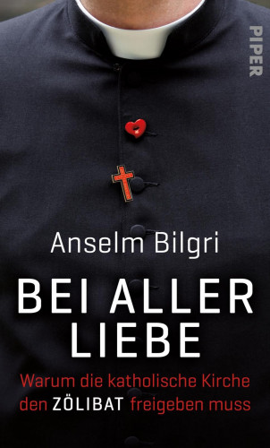 Anselm Bilgri: Bei aller Liebe